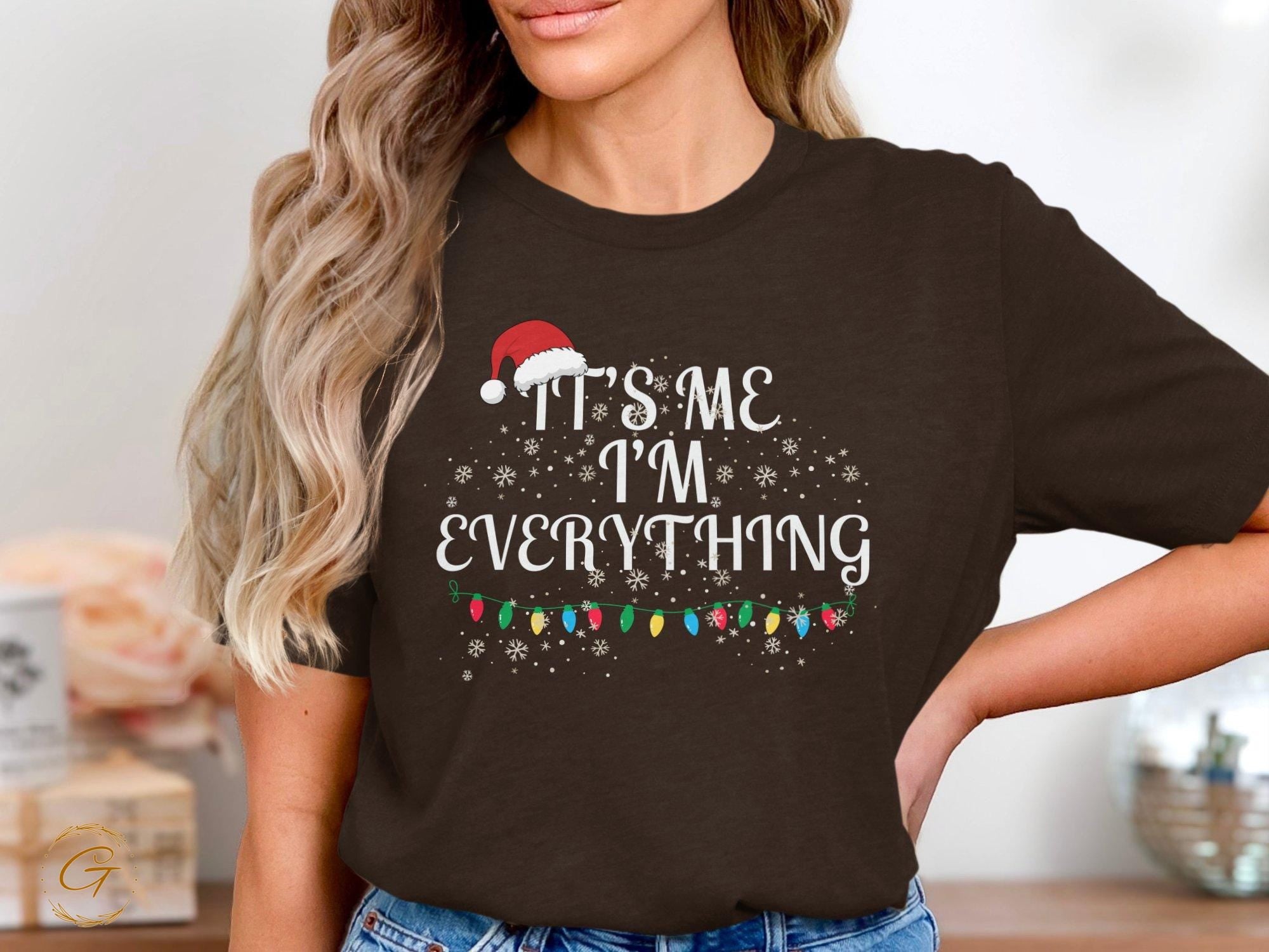 Christmas T-Shirt It’s Me I’m Everything Tee