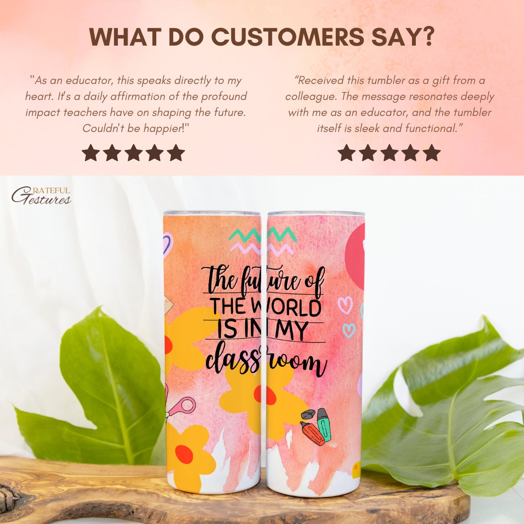 The Future of the World is in my Classroom Teacher Skinny 20oz Tumbler