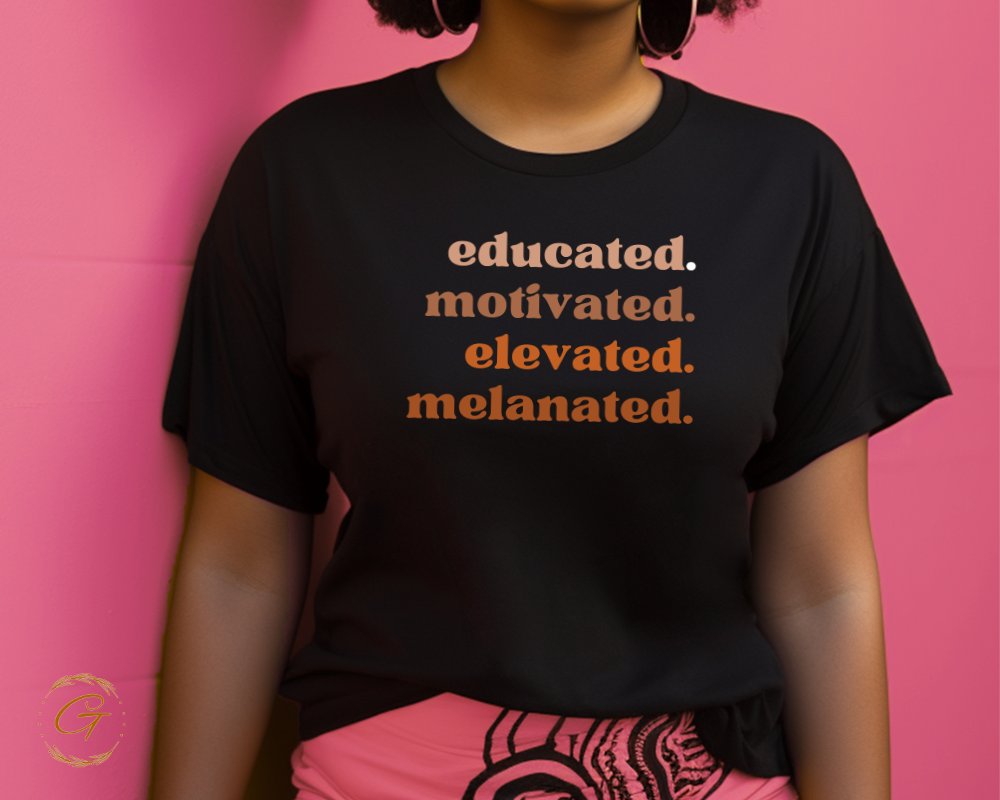 Educated Motivated Elevated Melanated Shirt product type