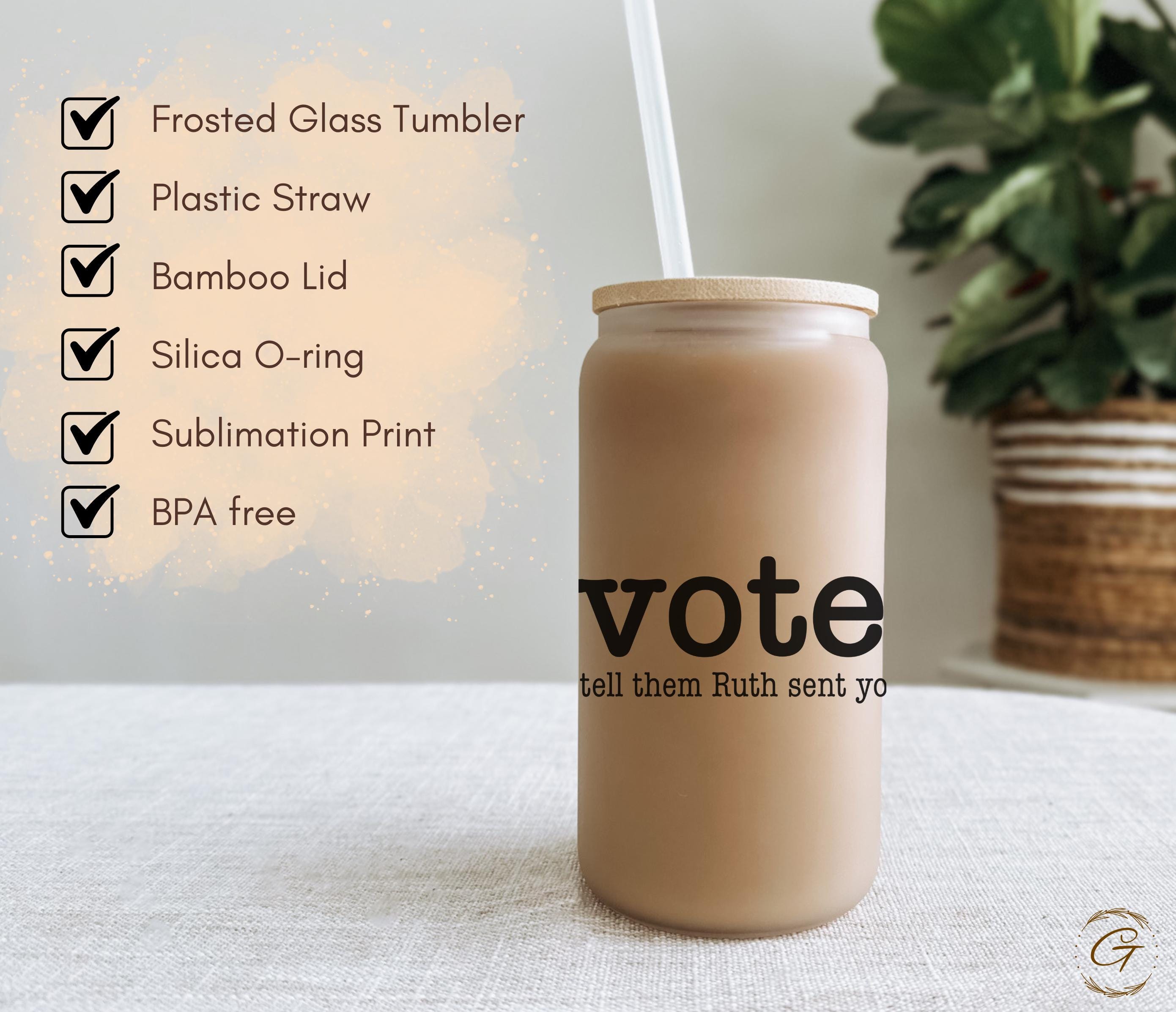 Vote "Tell them Ruth Sent You" Frosted Glass Cup with Inspirational Quote, Libbey Cup with Vote with Ruth Sent You Perfect for Coffee Lovers