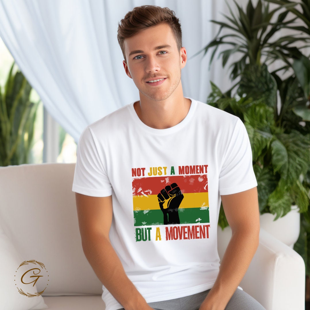 "Not Just a Moment but a Movement" T-Shirt – Empowerment Graphic Tee