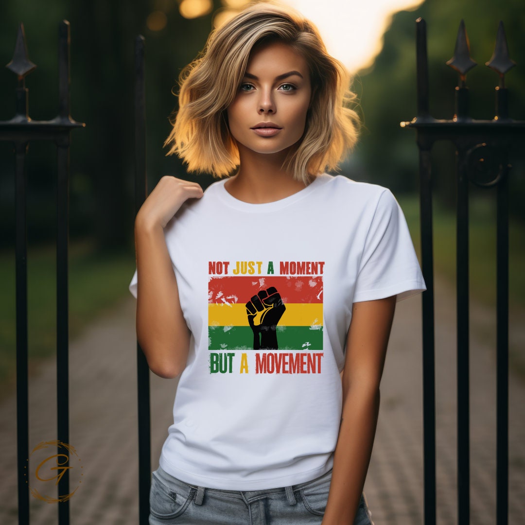 "Not Just a Moment but a Movement" T-Shirt – Empowerment Graphic Tee