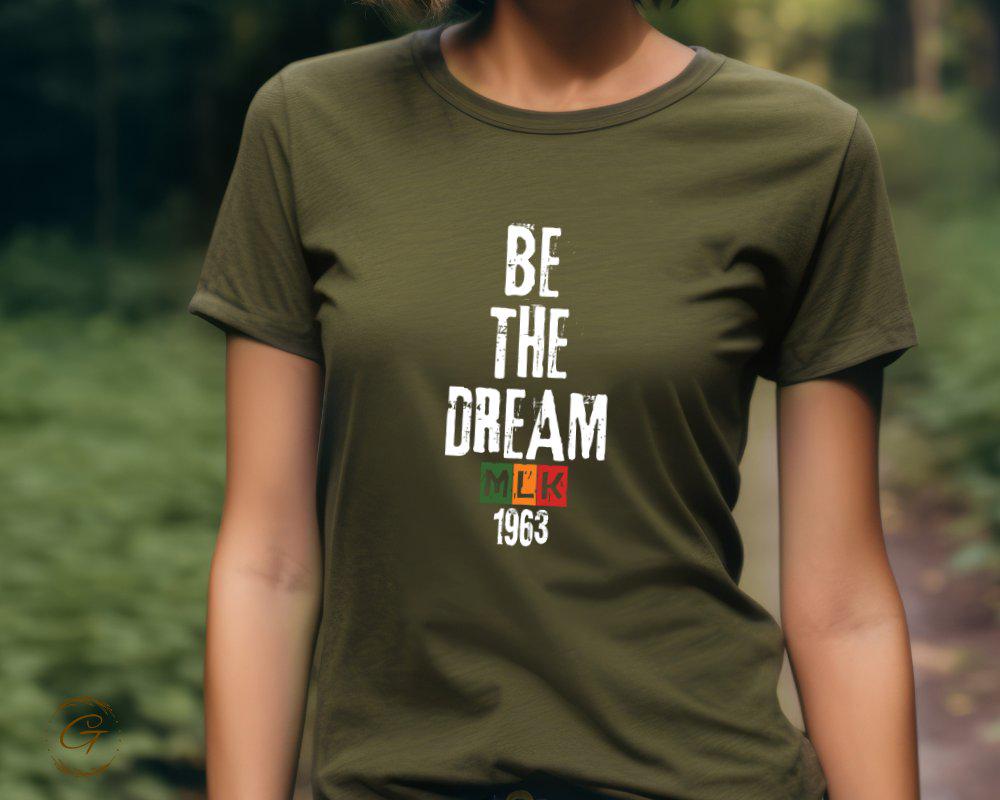 Be The Dream 1963 MLK Inspired Graphic Tee, Motivational Tee