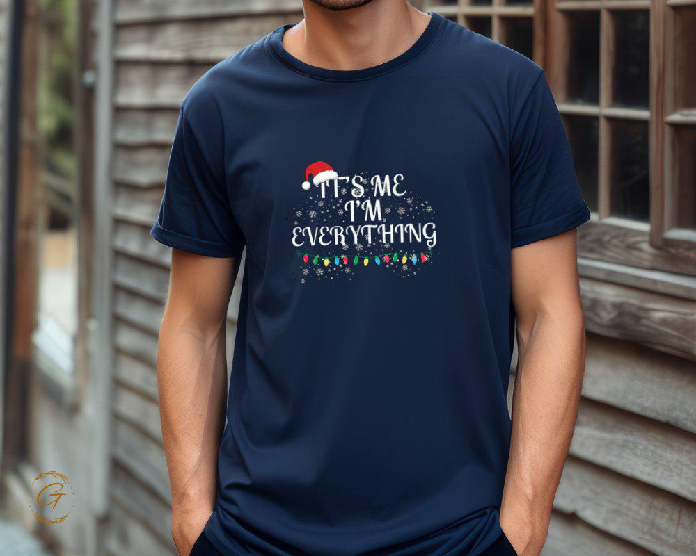 Christmas T-Shirt It’s Me I’m Everything Tee