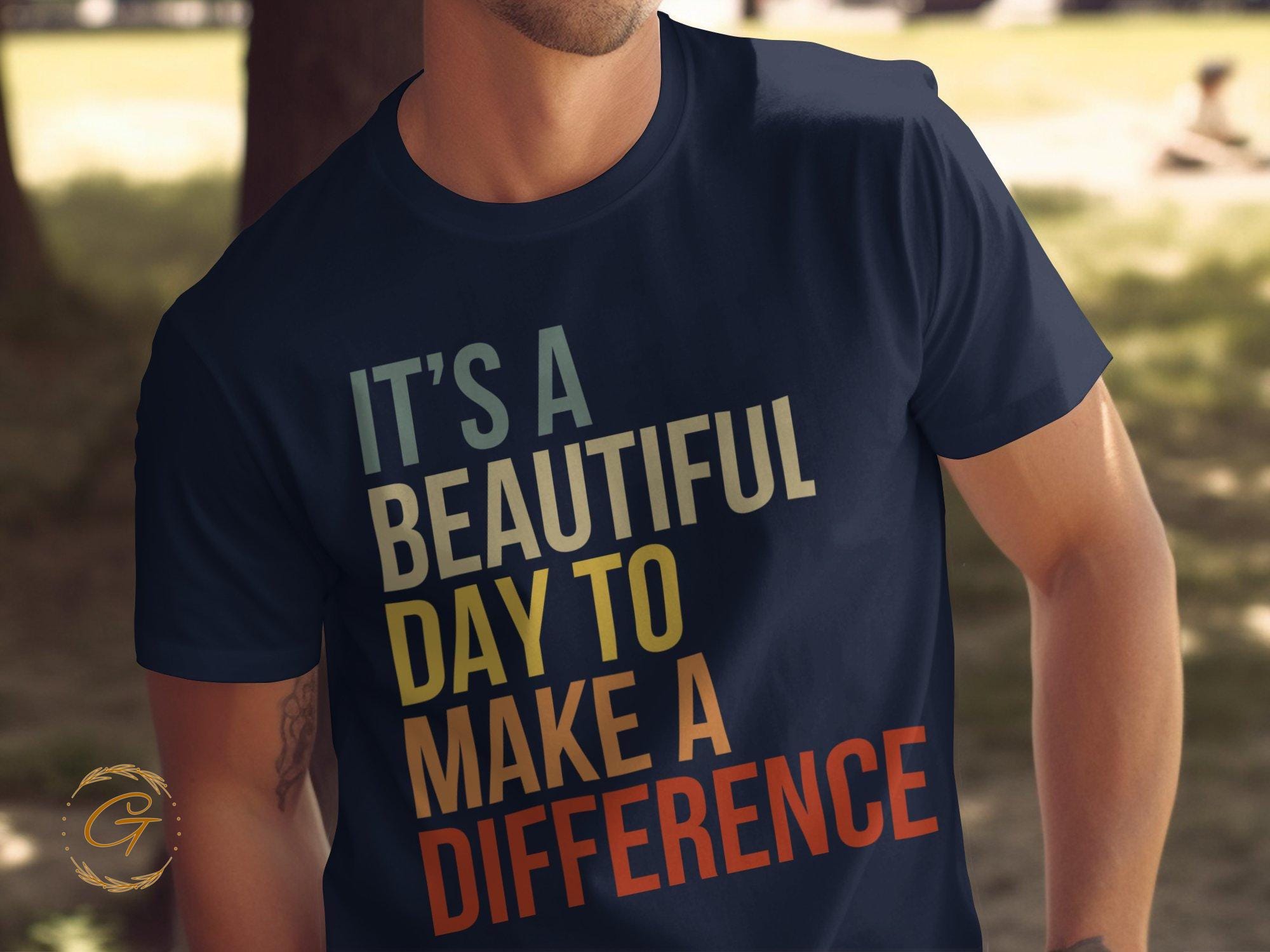 Inspirational Quote T-Shirt, 'It's a Beautiful Day to Make a Difference' Typography Tee
