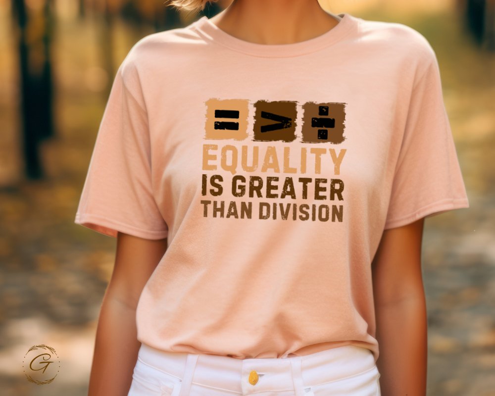 Equality Is Greater Than Division Tshirt product