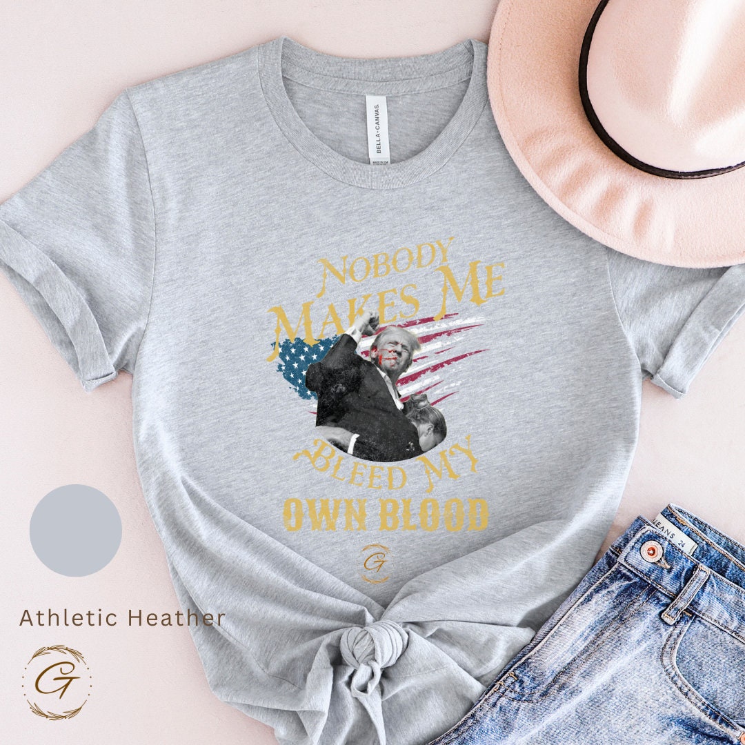 Trump "Nobody Makes Me Bleed My Own Blood" T-Shirt – Funny Political Graphic Tee