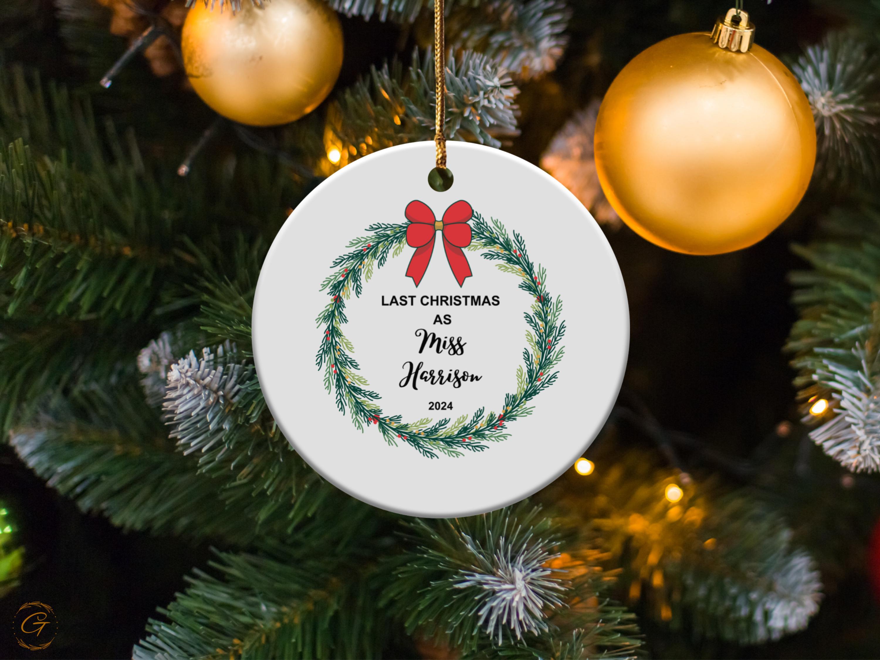 Personalized Christmas Ornament, Last Christmas As Miss 2024, Holiday Decoration, Personalized Gift, Keepsake, Couple's Wedding Announcement