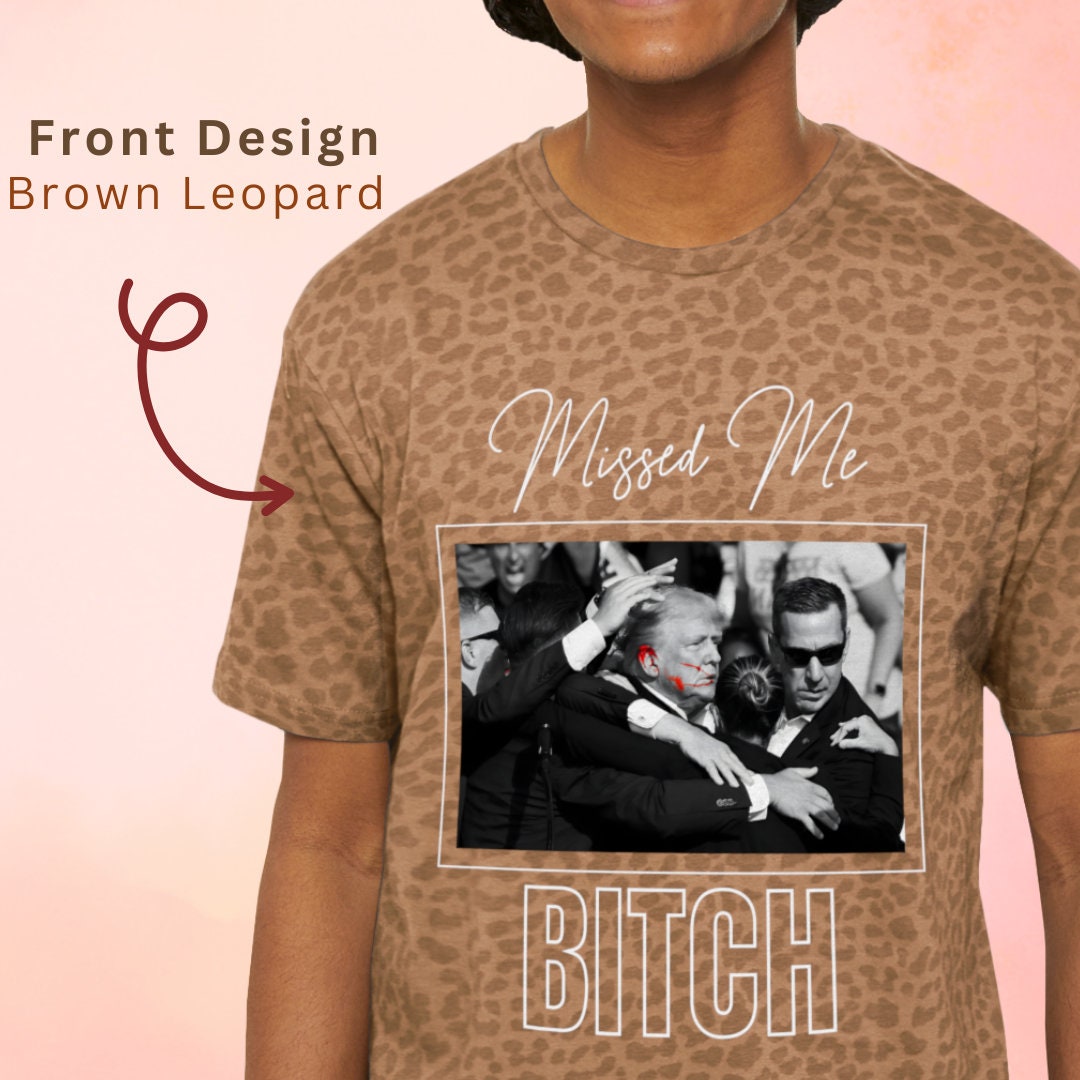 Trump T-Shirt Missed Me Bitch Design, Trump Supporters T-shirt, Trump Graphic Political Satire, Missed Me Bitch Design Patriotic Casual Wear