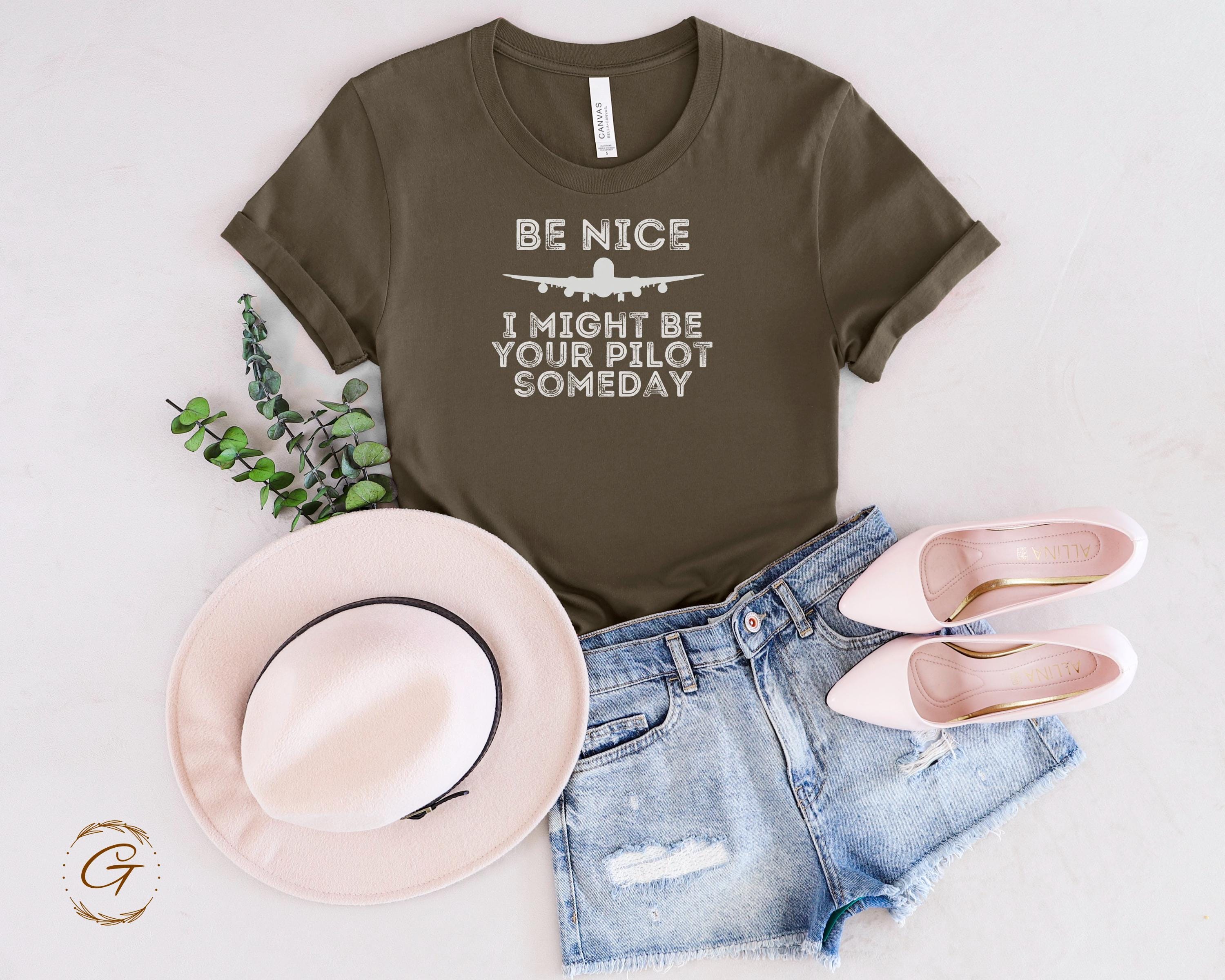 Profession T-Shirt, Be Nice I Might Be Your Pilot Someday T-Shirt Funny Aviator Tee