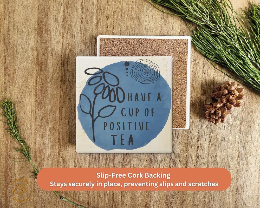 Soapstone Coaster with Have A Cup Of Positive Tea Design with Durable Cork Backing, Unique Drink Coasters, Inspirational Gift for Tea Lovers