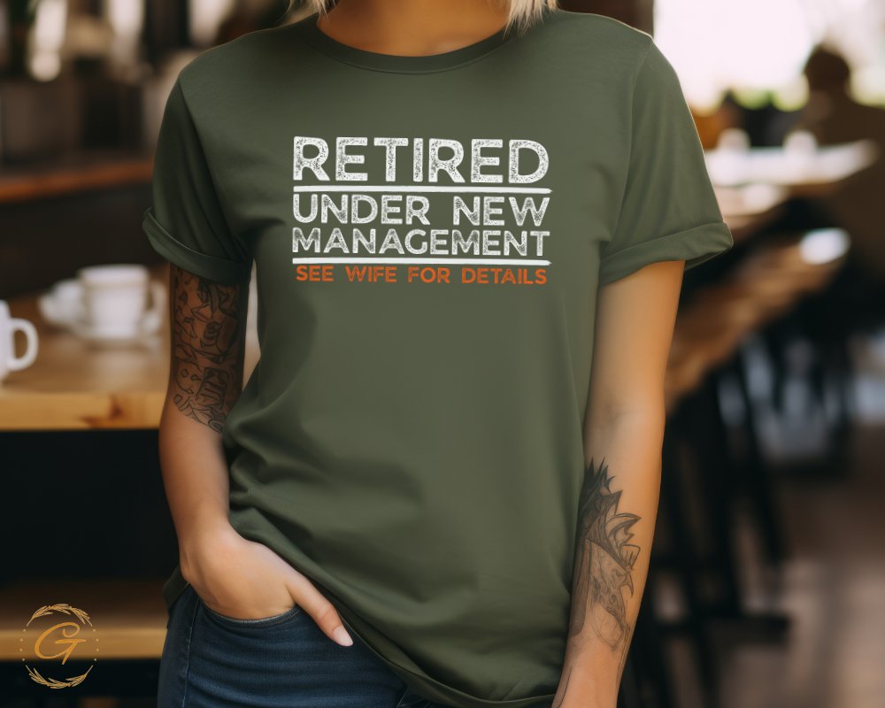Retired Under New Management See Wife For Details product type