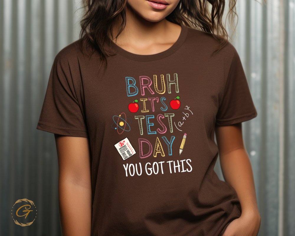 Bruh It's Test Day You Got This T-Shirt product type