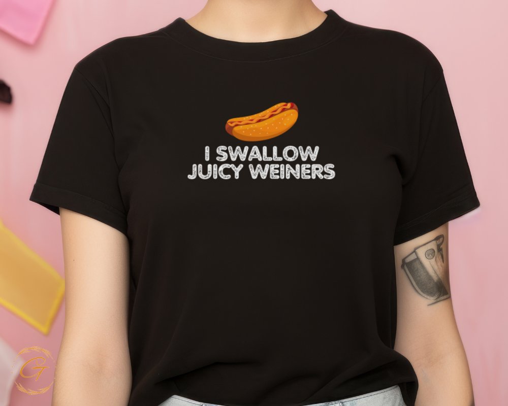 I Swallow Juicy Weiners T-shirt product type