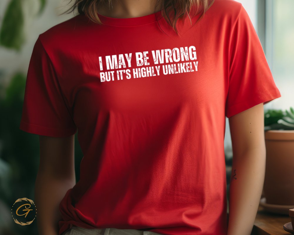 I May Be Wrong Funny Statement Shirt product