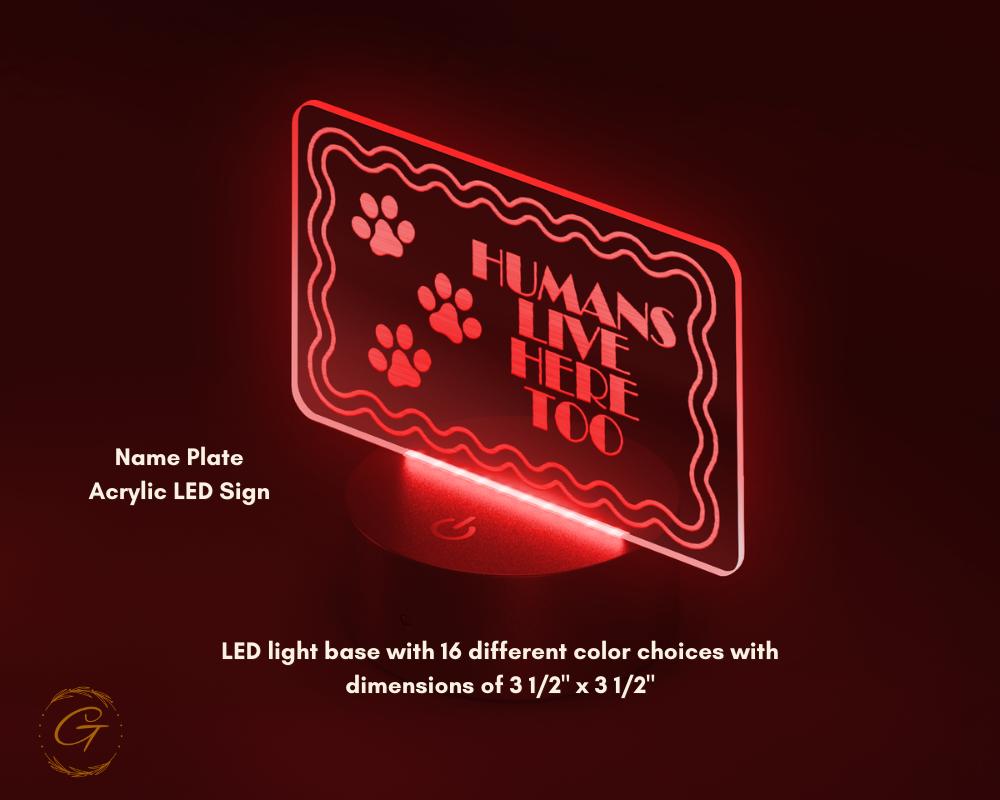 Humans Live Here Too Name Plate Acrylic LED Light
