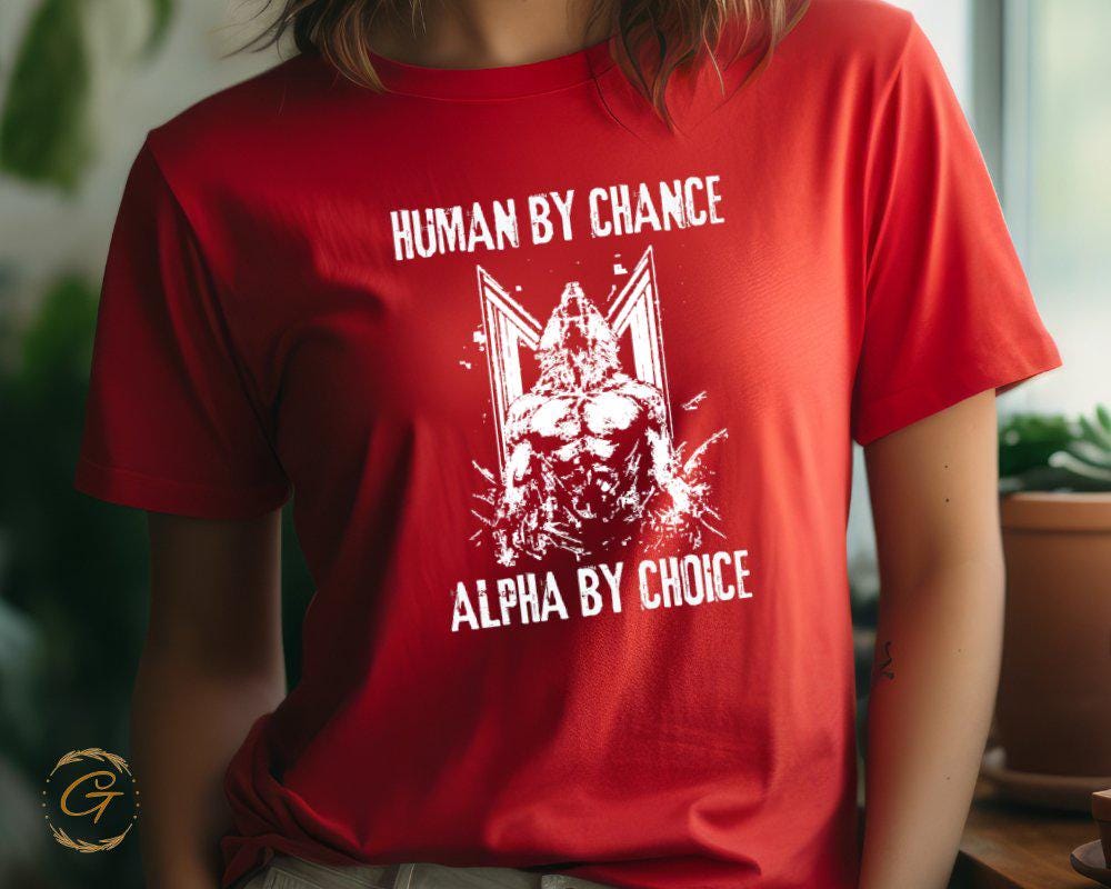 Typography Statement T-Shirt "Human By Chance Alpha By Choice" Tee