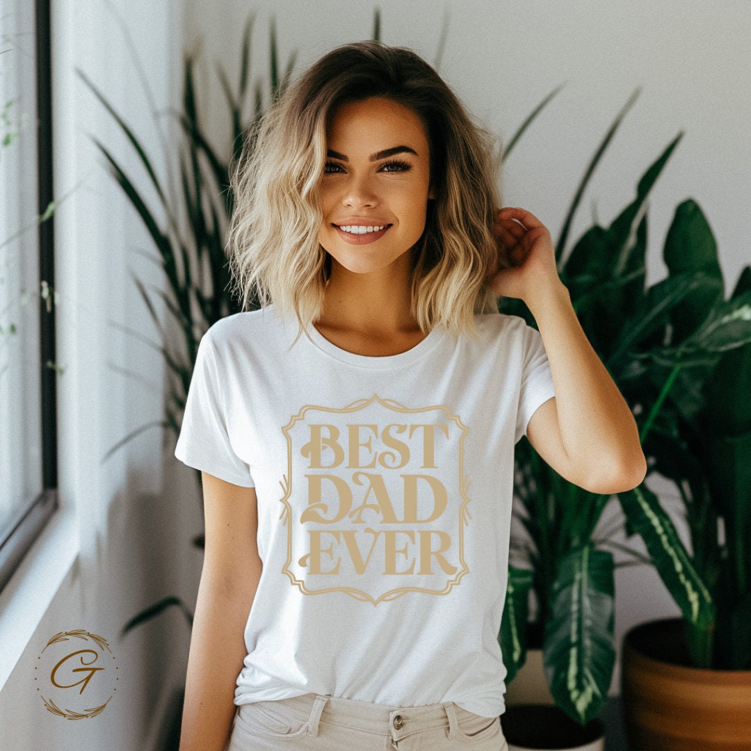 Best Dad Ever T-Shirt – Funny Dad Graphic Tee