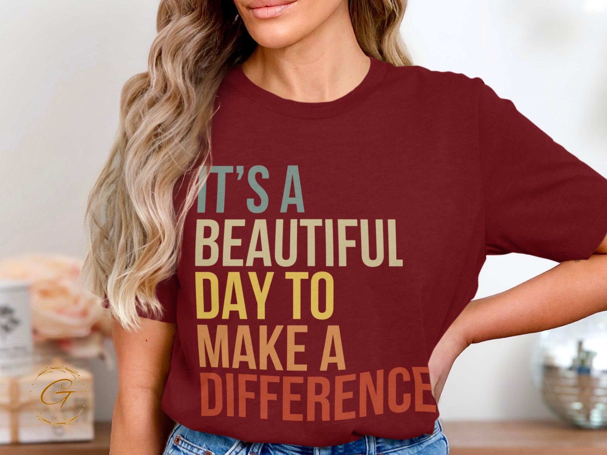 Inspirational Quote T-Shirt, 'It's a Beautiful Day to Make a Difference' Typography Tee
