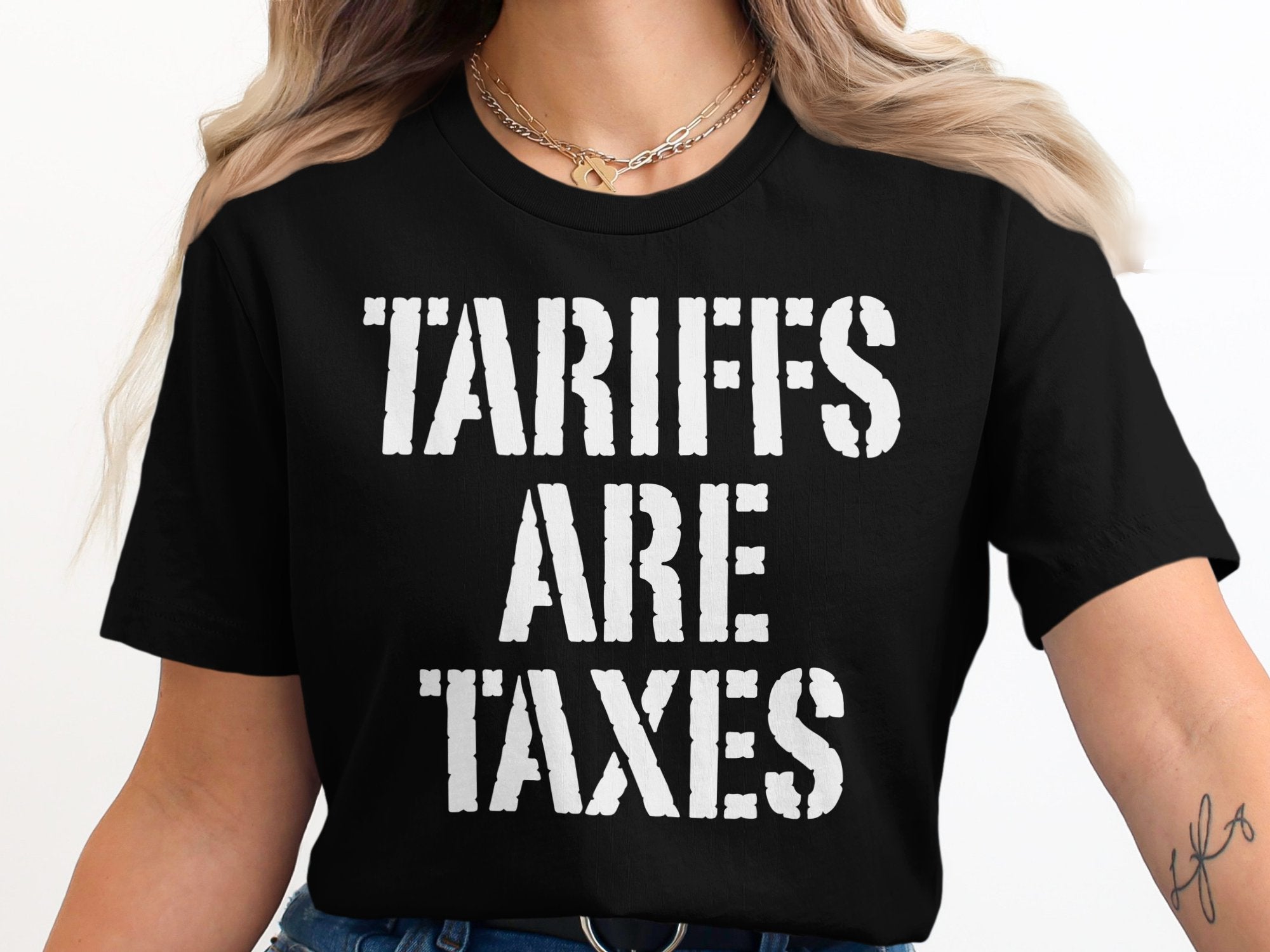 Tariffs Are Taxes Statement T-shirt product type