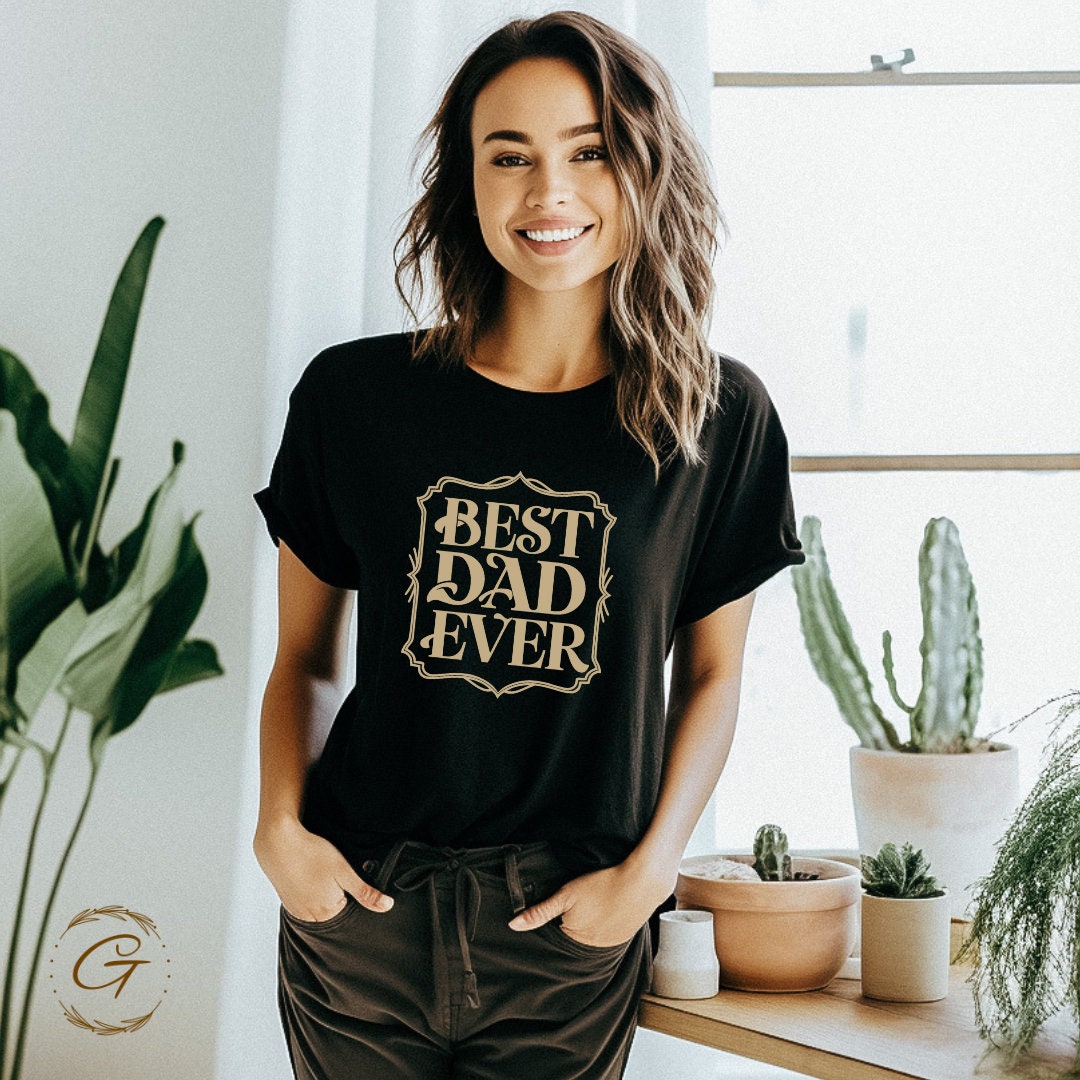 Best Dad Ever T-Shirt – Funny Dad Graphic Tee