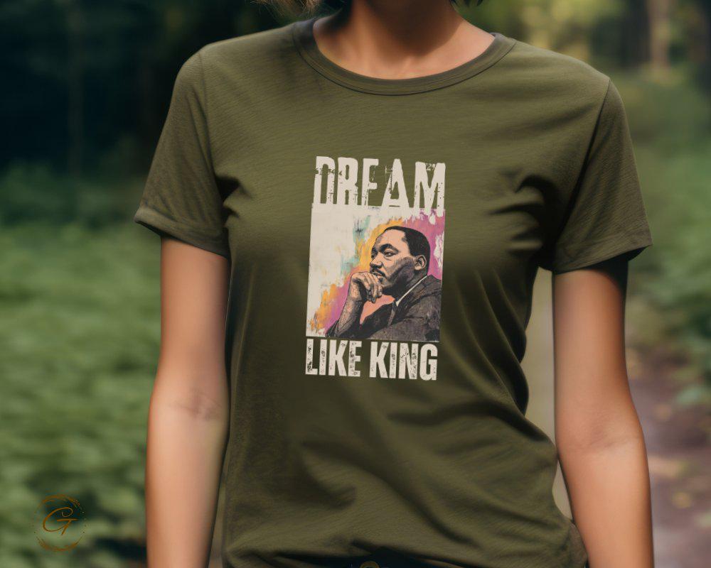Dream Like King Graphic T-Shirt, Inspirational Quote Tee