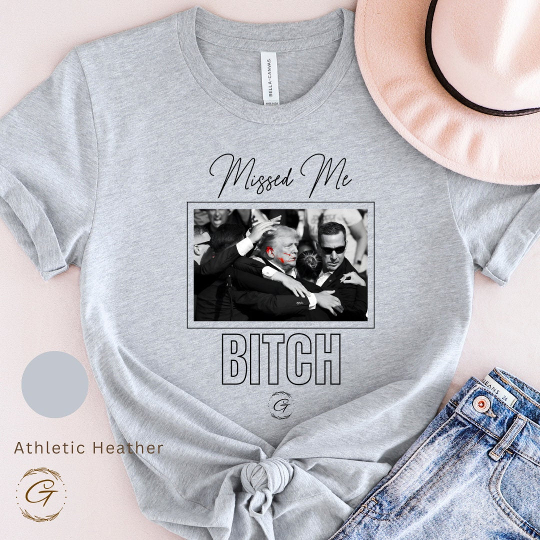 Trump T-shirt Missed Me Bitch Design , Funny Political Graphic Trump Tee
