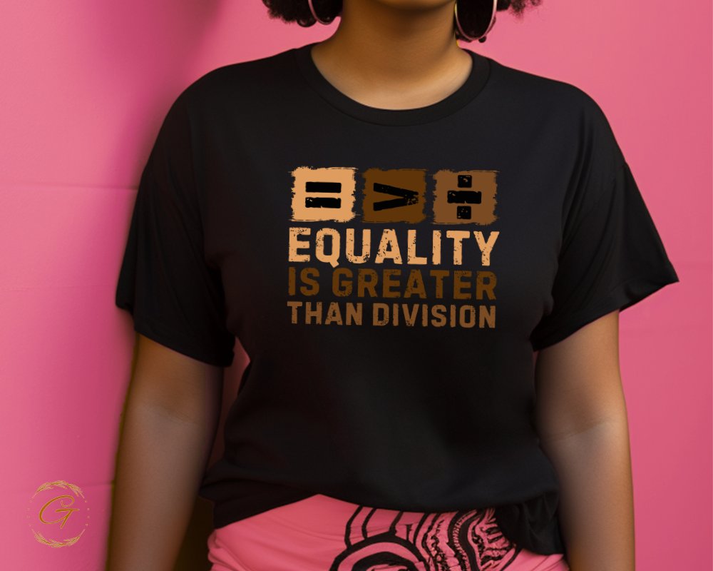 Equality is Greater Than Division T-shirt product