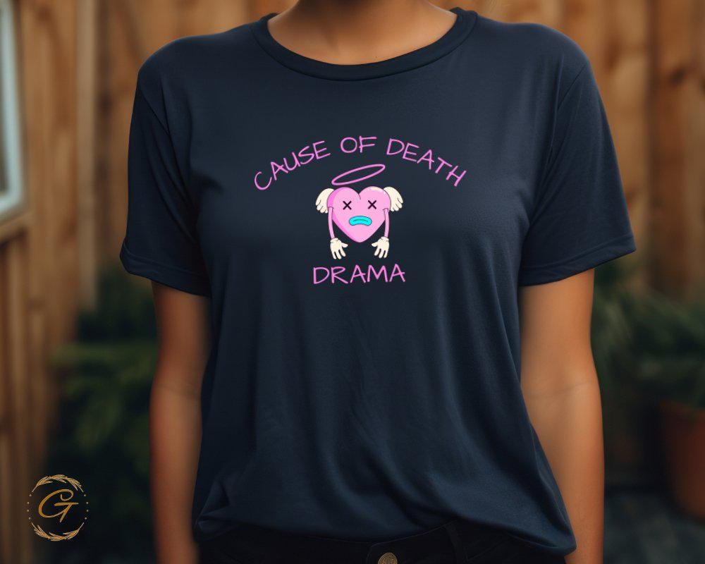 Funny Cause Of Death Drama Heart Tee
