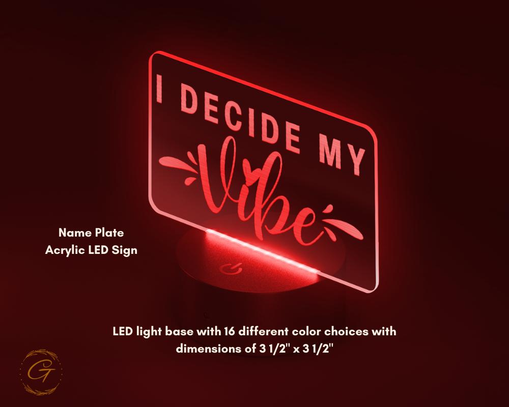I Decide My Vibe Name Plate Acrylic LED Sign Inspirational LED Light Decor