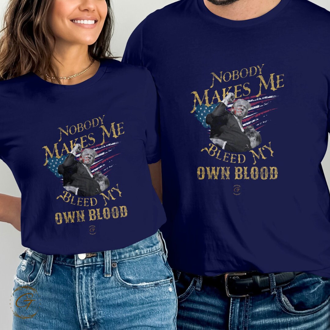 Trump "Nobody Makes Me Bleed My Own Blood" T-Shirt – Funny Political Graphic Tee
