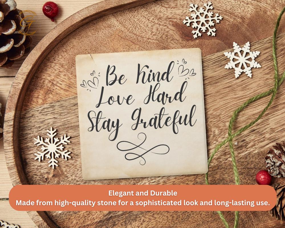 Square Stone Coasters with Be Kind Love Hard Stay Grateful Design