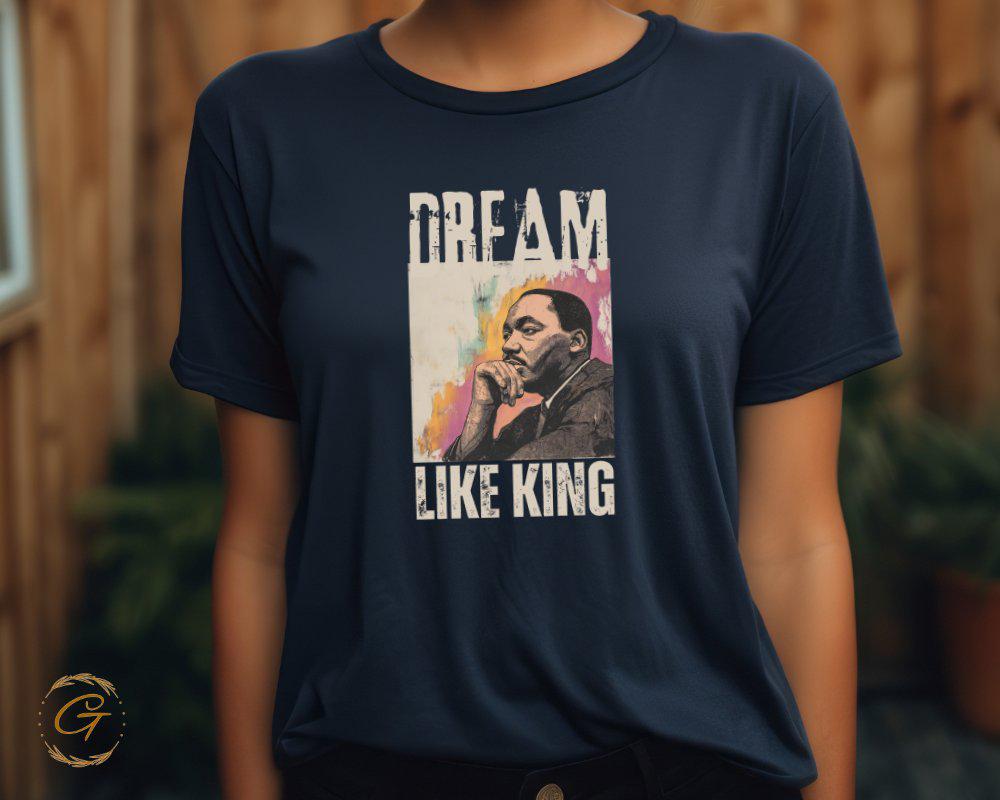 Dream Like King Graphic T-Shirt, Inspirational Quote Tee