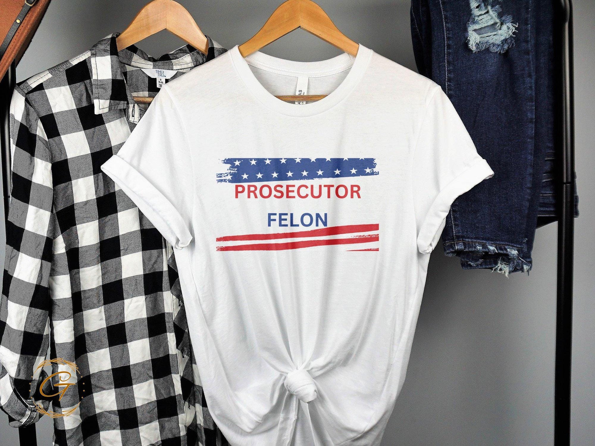 Patriotic Prosecutor Felon T-Shirt, US Election Graphic Tee