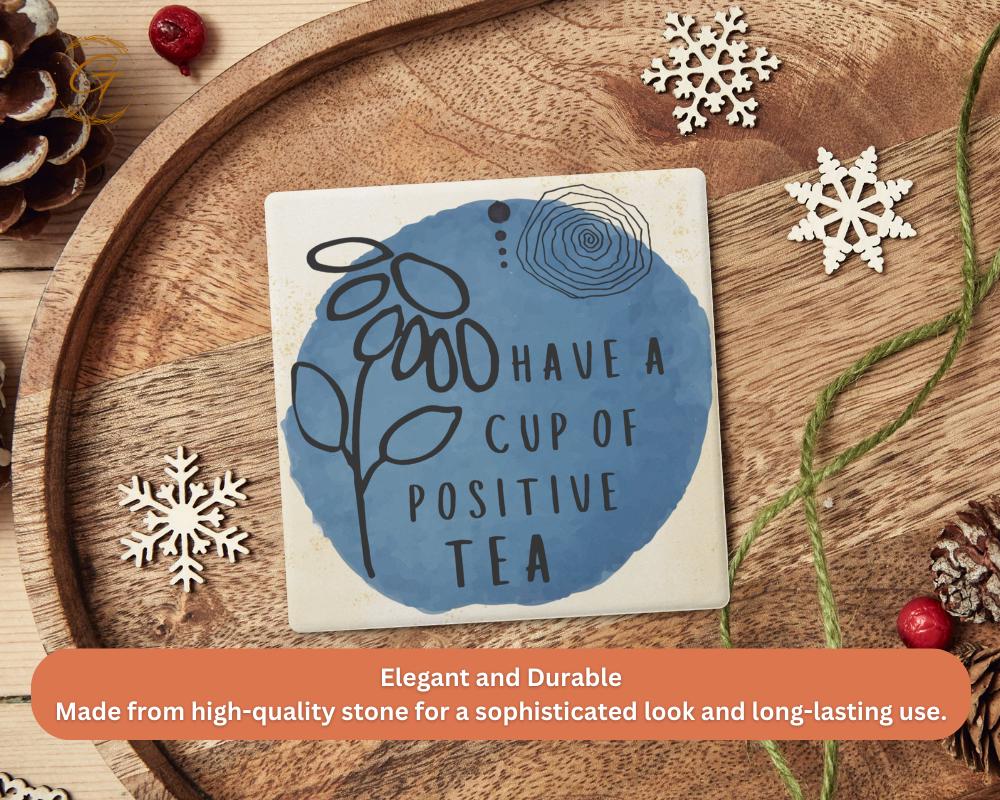 Soapstone Coaster with Have A Cup Of Positive Tea Design with Durable Cork Backing, Unique Drink Coasters, Inspirational Gift for Tea Lovers