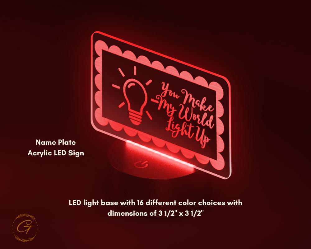 You Make My World Light Up Name Plate Acrylic LED Sign