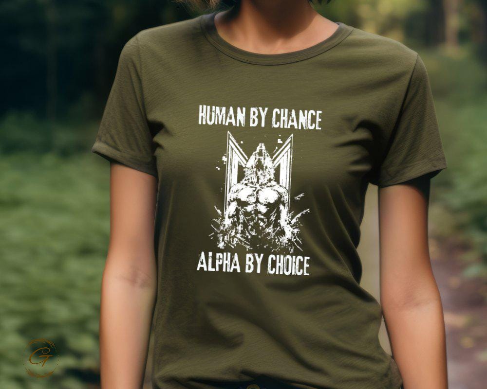Typography Statement T-Shirt "Human By Chance Alpha By Choice" Tee
