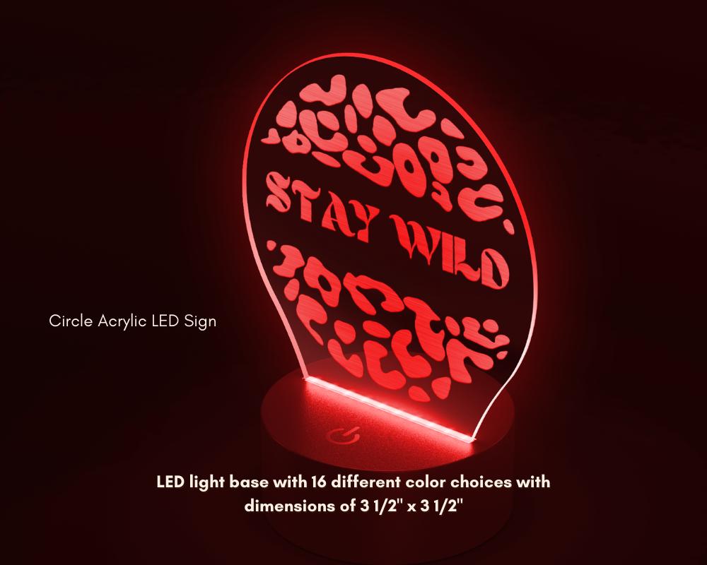 Stay Wild Design Circle Acrylic LED Sign, Custom Wall Light