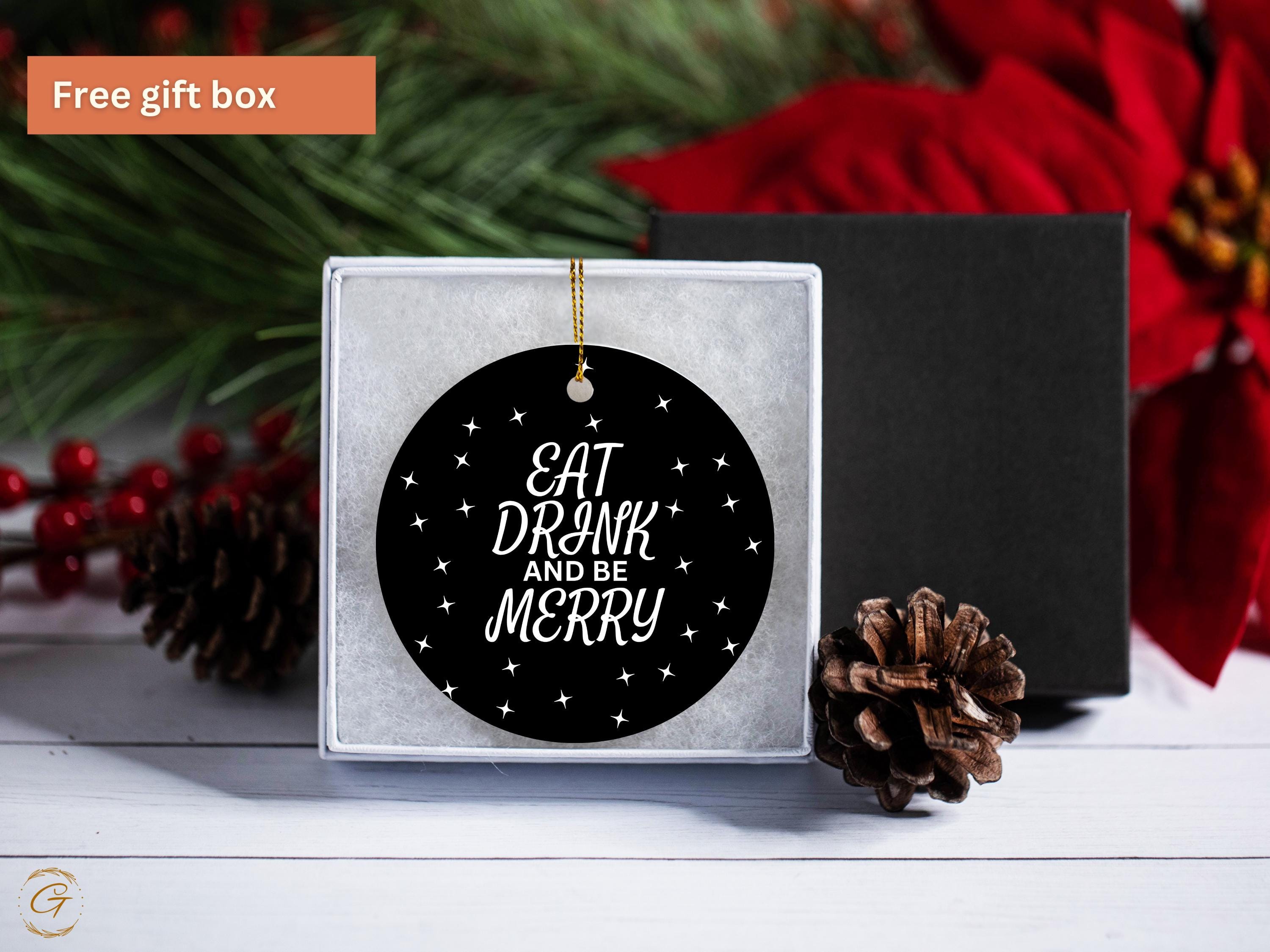 Eat Drink and Be Merry Ornament, Holiday Decor, Christmas Tree Decoration, Festive Ornament, Holiday Cheer, Seasonal Ornament, Keepsake Gift