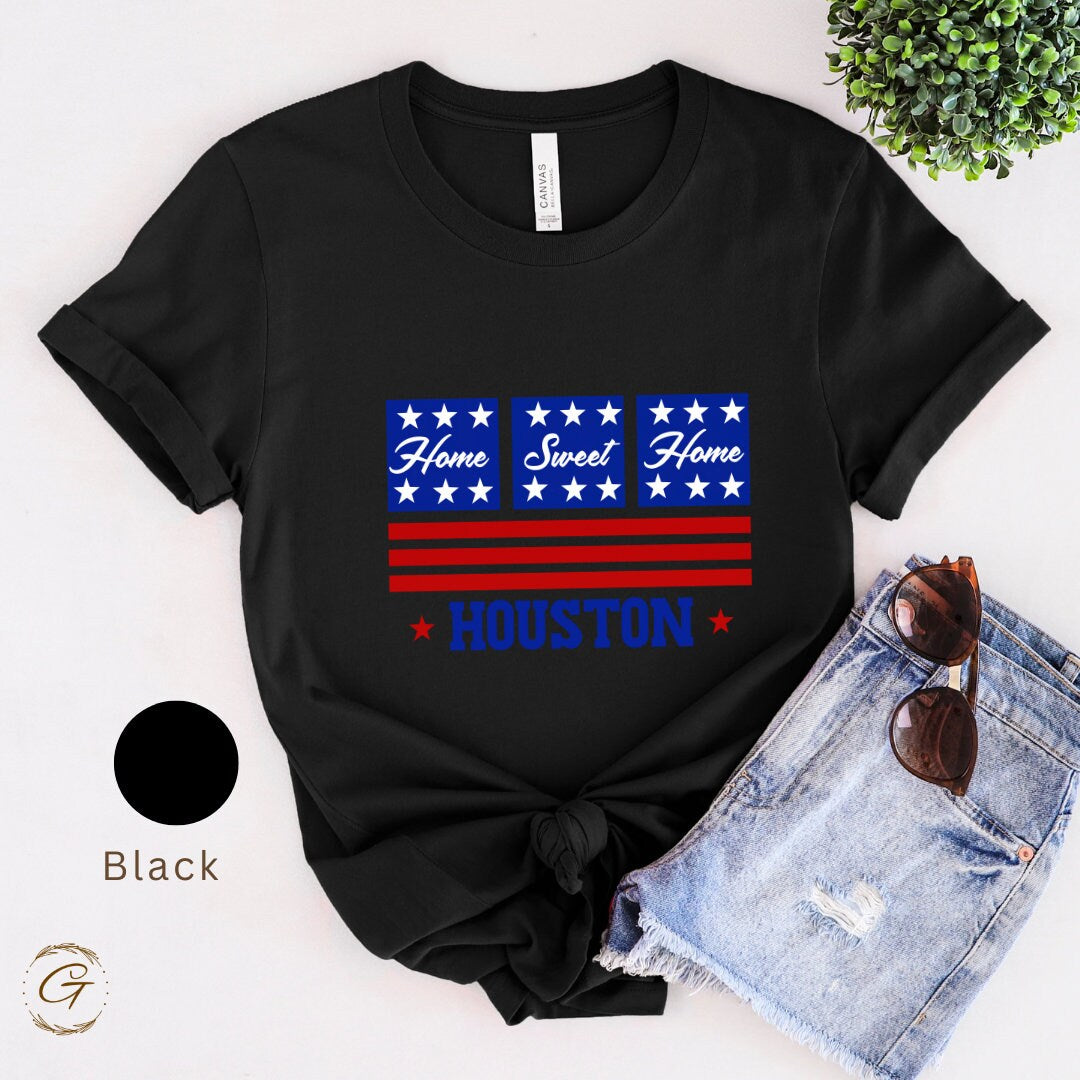 Home Sweet Home Houston T-Shirt – Texas Pride Graphic Tee