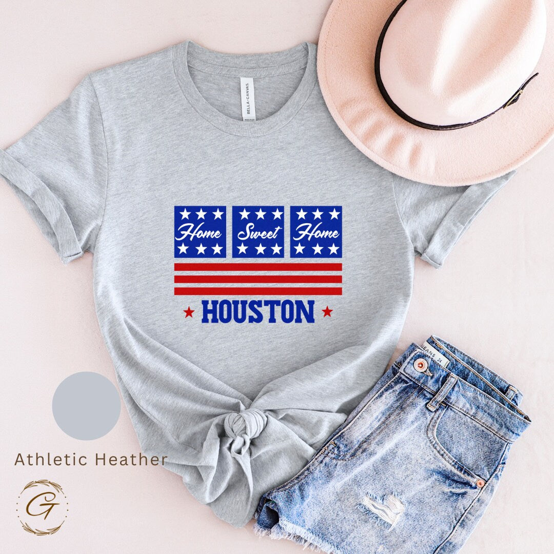 Home Sweet Home Houston T-Shirt – Texas Pride Graphic Tee