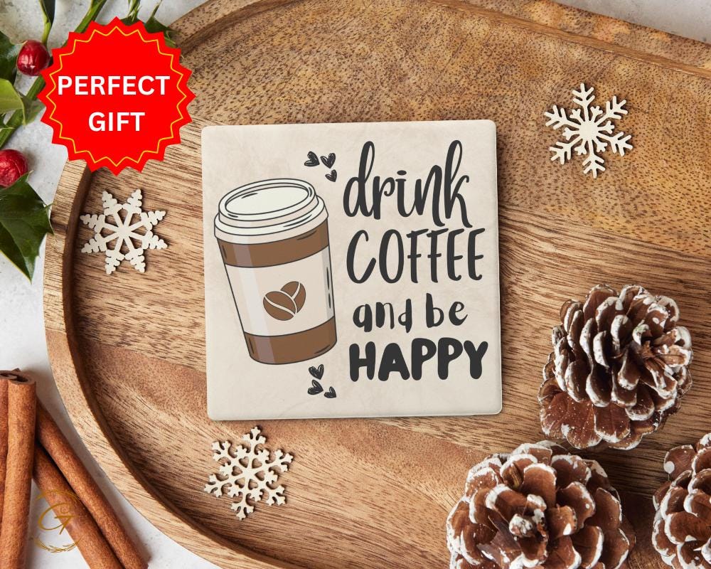 Drink Coffee and Be Happy Square Stone Coaster with Cork Backing