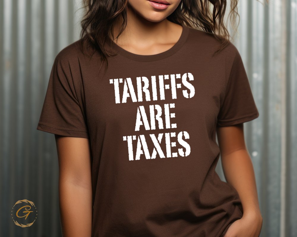 Tariffs Are Taxes Statement Tee Shirt product type