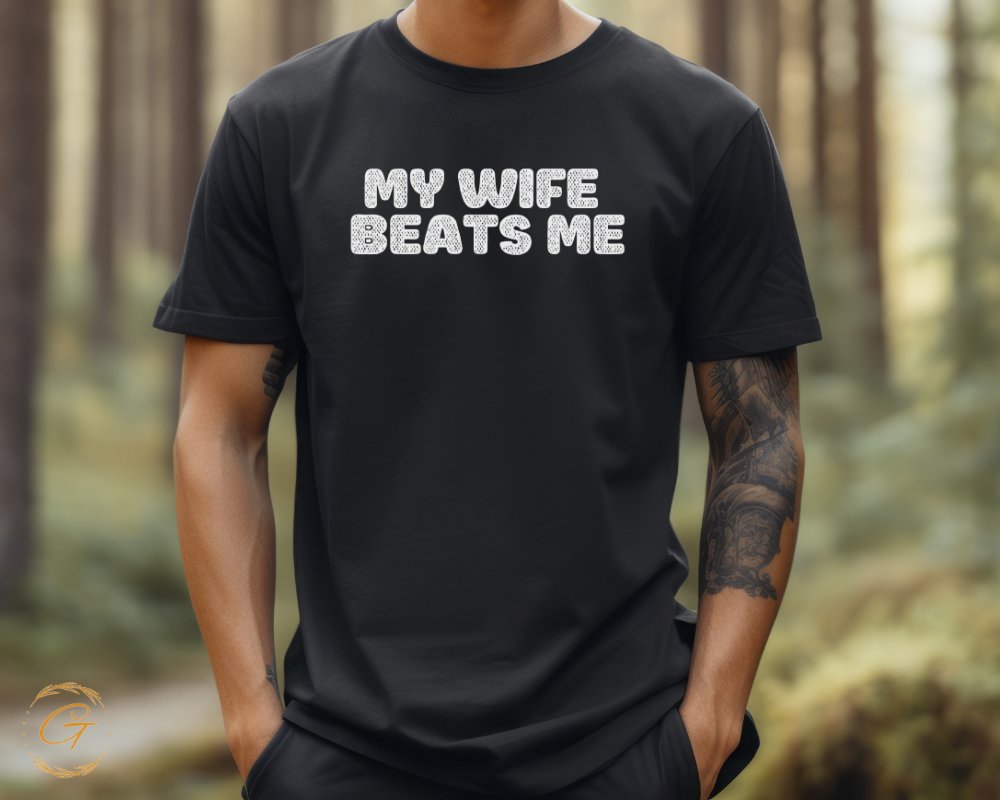 My Wife Beats Me Statement T-Shirt product type