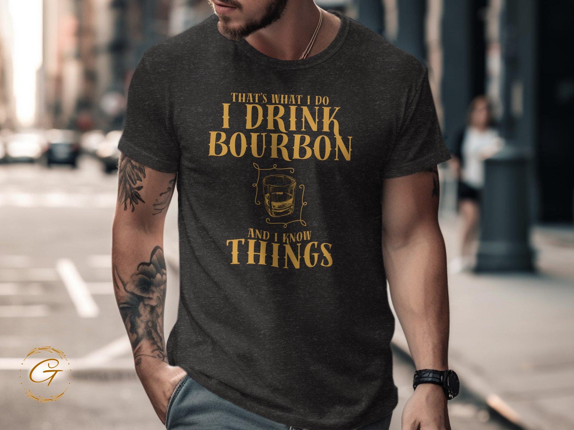 Funny Bourbon T-Shirt, I Drink Bourbon And I Know Things Tee