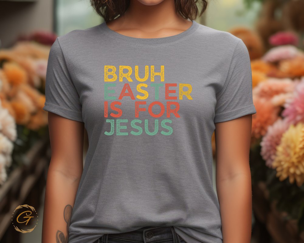 Bruh Easter Is For Jesus Graphic T-Shirt product