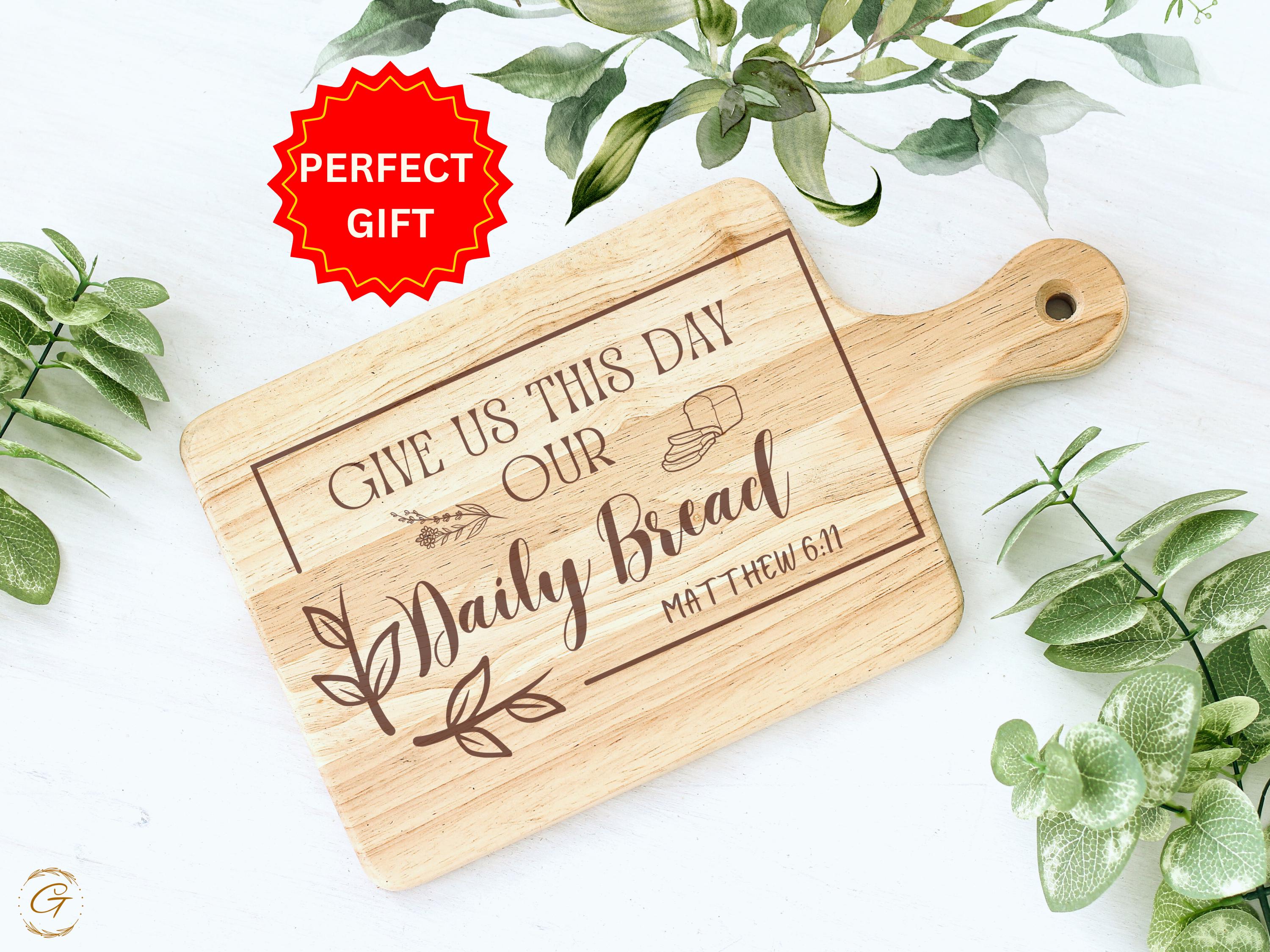 Bible Verse: Give Us This Day Our Daily Bread Cutting Board | Engraved Wood Kitchen Decor Gift