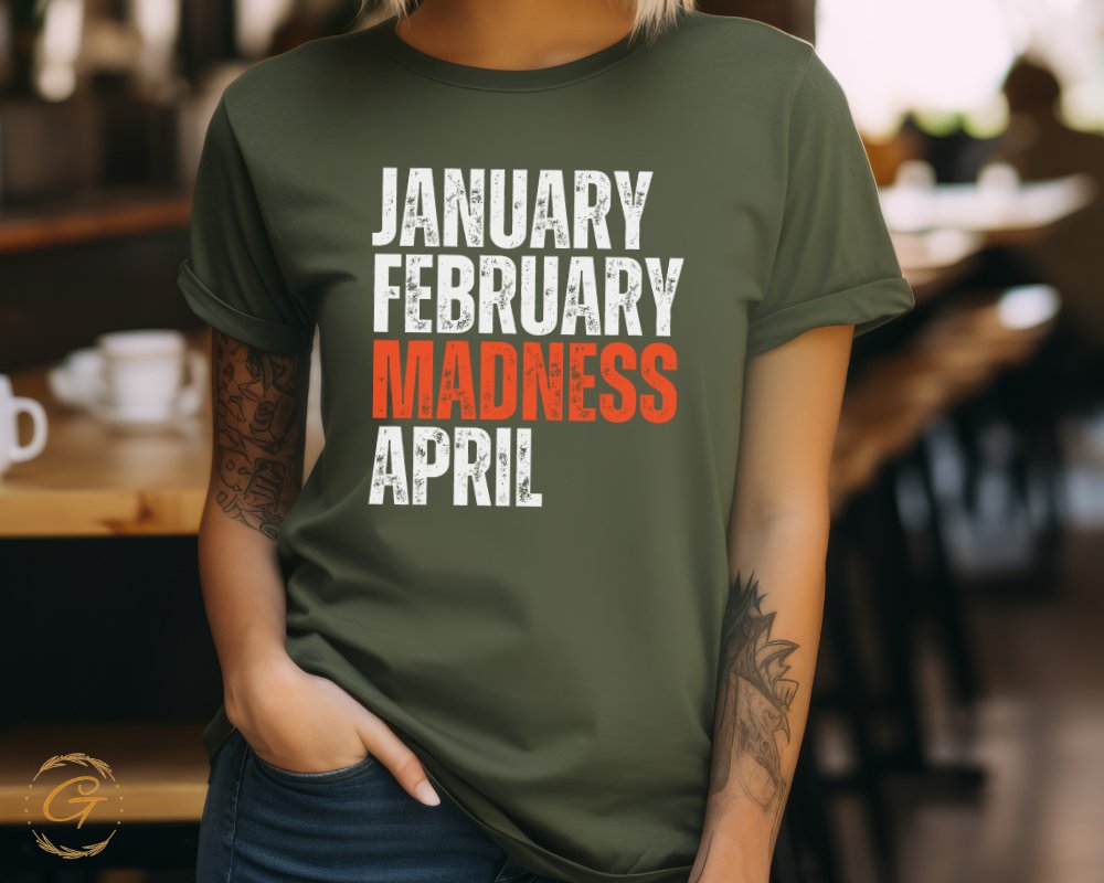 January February Madness April T-shirt product type