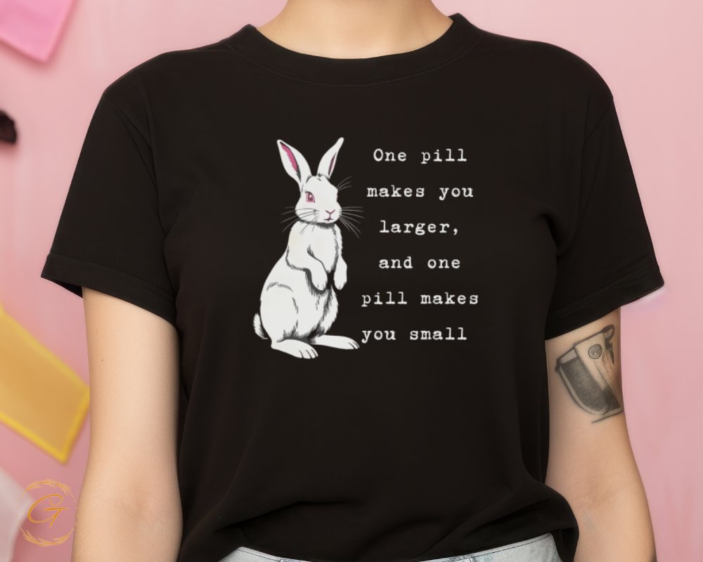 One Pill Makes You Larger Rabbit Themed T-Shirt Product