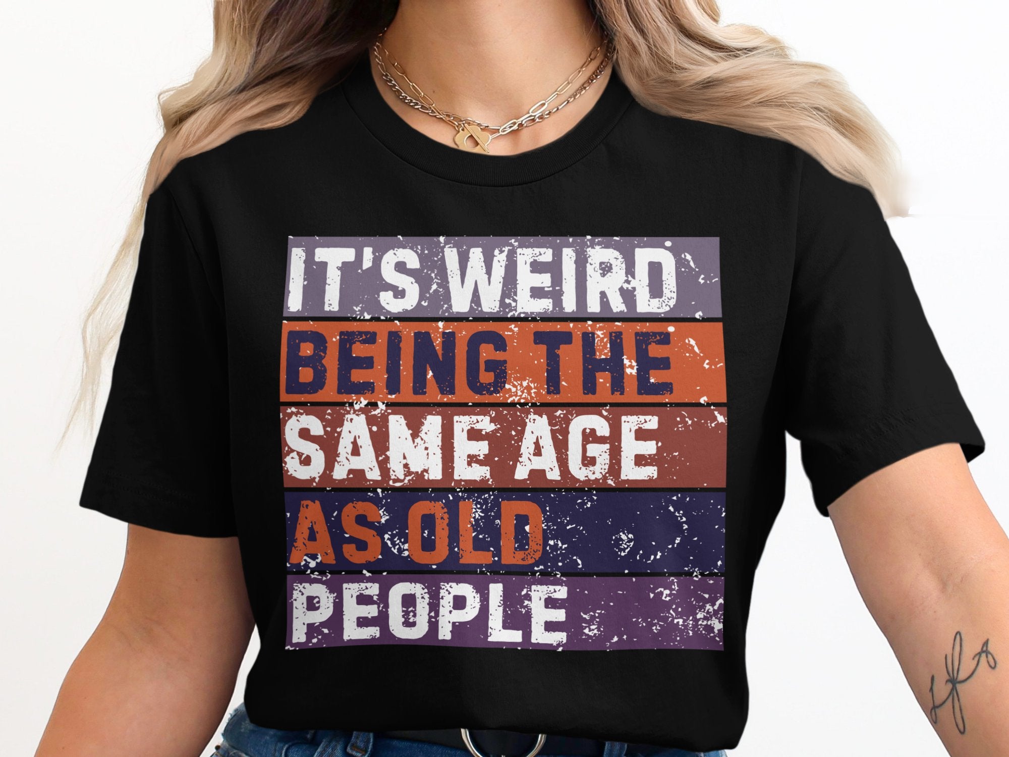 It's Weird Being The Same Age As Old People product type